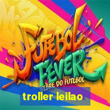 troller leilao